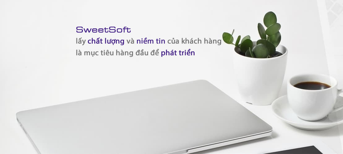 Vì sao nên chọn SweetSoft?